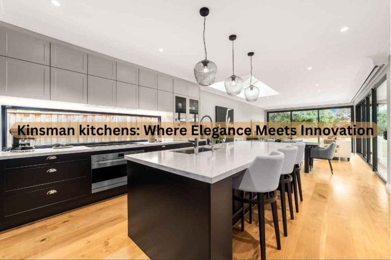 Kinsman kitchens: Where Elegance Meets Innovation