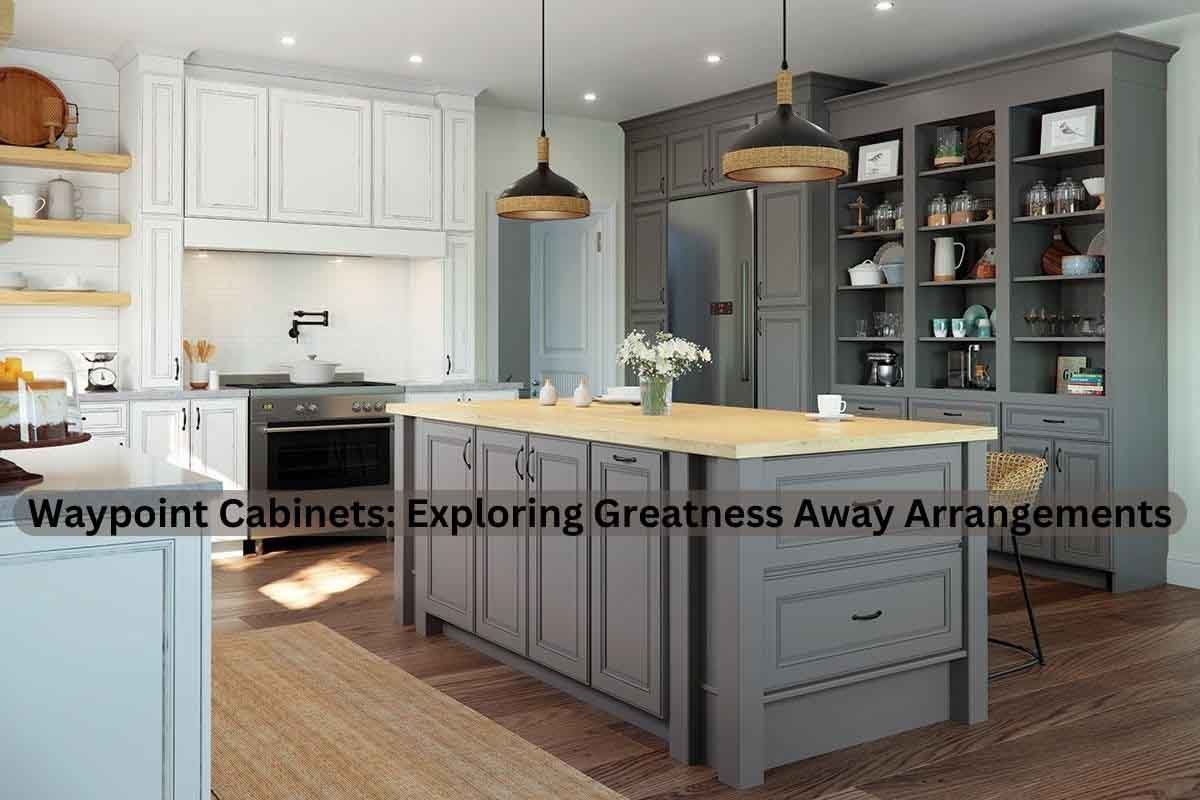 Waypoint Cabinets: Exploring Greatness Away Arrangements